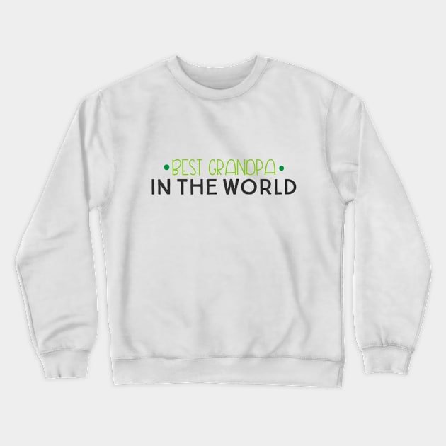 Best Grandpa In The World Crewneck Sweatshirt by marktwain7